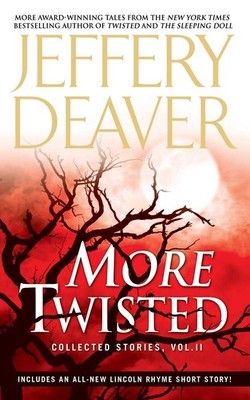 More Twisted: Collected Stories, Vol. II by Deaver