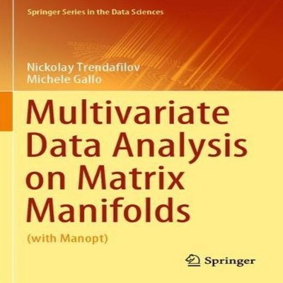 Multivariate Data Analysis on Matrix Manifolds (with Manopt) Nick
