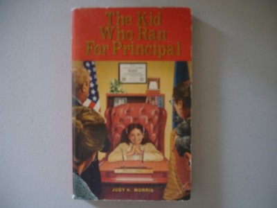 Kid Who Ran for Principal by Morris, Judy K, Good Book