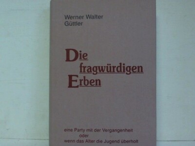 Die fragwürdigen Erben eine Party mit der Vergangenheit oder wenn das Alter die 
