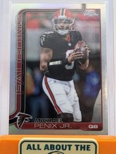 2025 TOPPS CHROME #15 MICHAEL PENIX JR. FALCONS REFRACTOR