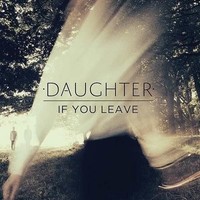 Audio Cd - Daughter - If You Leave - 4Ad -D- Neu