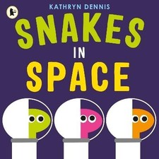 Snakes in Space, Kathryn Dennis,  Paperback
