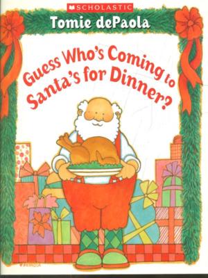 RATEN SIE, WER ZUM ABENDESSEN ZUM WEIHNACHTSMANN KOMMT JUNGEN TOMIE DE PAOLA SCHOLASTIC INC