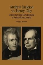Andrew Jackson vs. Henry Clay: Demo..., Watson, Harry L