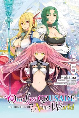 Our Last Crusade or the Rise of a New World, Vol. 5 (manga) by Kei Sazane (Engli