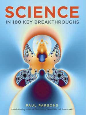 Science in 100 Key Breakthroughs, Parsons, Paul, Used; Very Good Book