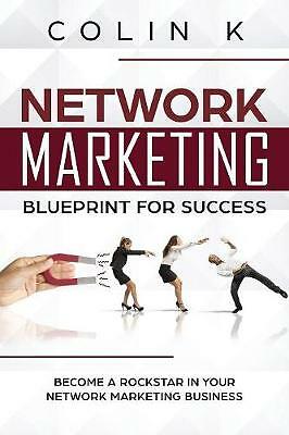 Network Marketing Blueprint for Success: Become a Rockstar in Your Network ...