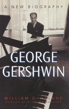 George Gershwin : A New Biography by William G. Hyland Jr. Jr. (2003, Hardcover)
