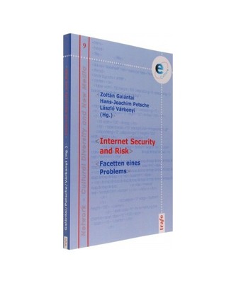 Internet Security and Risk: Facetten eines Problems, Hrsg. v. Galántai, Zoltán