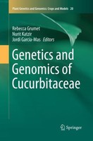Genetics And Genomics Of Cucurbitaceae Rebecca Grumet