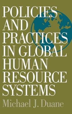 Policies and Practices in Global Human Resource Systems - 9781567204285