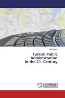 Fatih Demir | Turkish Public Administration In The 21. Century | Taschenbuch