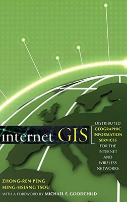 Internet GIS: Distributed Geographic Informatio... by Tsou, Ming-Hsiang Hardback