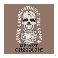 Power Of Hot Chocolate, Vinyl Decal Sticker, Indoor Outdoor, 3 Sizes, #9633