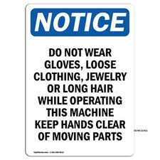 Do Not Wear Gloves Loose Clothing OSHA Notice Sign Metal Plastic Decal