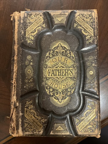Our Father's House or The Unwritten Word 1869 Rev. Daniel March Tooled ...