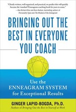 Bringing Out the Best in Everyone You Coach: Use the Enneagram Sy