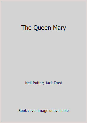 The Queen Mary by Neil Potter; Jack Frost