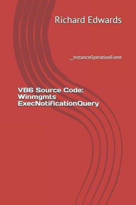 VB6 Source Code: Winmgmts ExecNotificationQuery: __InstanceOperationEvent by Ric