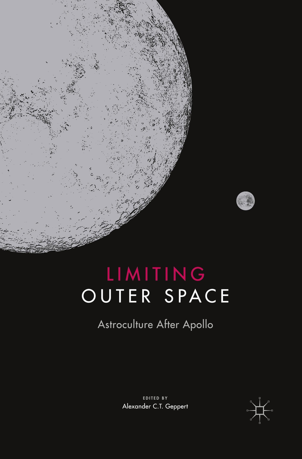 Limiting Outer Space Astroculture After Apollo Alexander C. T. Geppert
