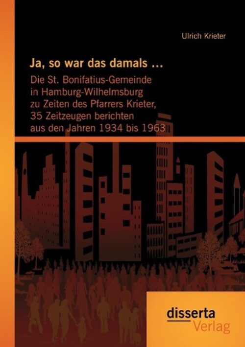 Thumbnail - Ja, So War Das Damals ¿: Die St. Bonifatius-gemeinde In