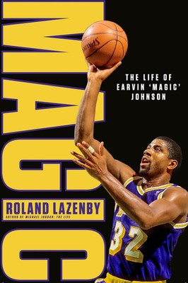 MAGIC: The Life of Earvin 'Magic' Johnson by Roland Lazenby Paperback Book