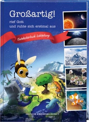 Großartig!, rief Gott und ruhte sich erstmal aus. Die Schöpfungsgeschichte
