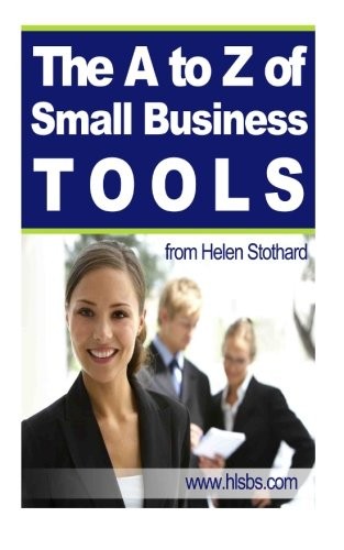 A To Z Of Small Business Tools By Stothard, Helen Helen Stothard