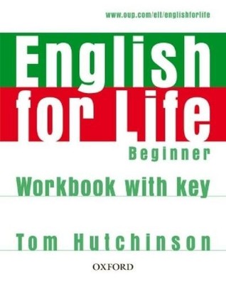 Tom Hutchinson English for Life: Beginner: Workbook with Key (Taschenbuch)