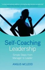 Self-Coaching Leadership : Simple Steps from Manager to Leader (Brand New)