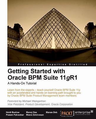 Getting Started with Oracle BPM Suite 11gR1 : A Hands-On Tutorial  