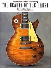 Beauty of the 'Burst : Gibson Sunburst Les Pauls from '58 to '60, Paperback b...