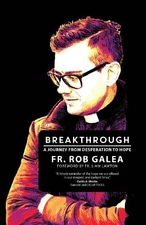 Breakthrough: A Journey from Desperation..., Galea, Rob