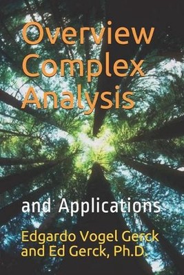 Overview of Complex Analysis and Applications: In Physics and Engineering by Ed