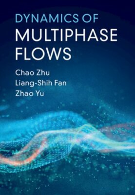 Dynamics of Multiphase Flows by Chao Zhu: New