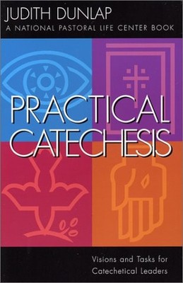 Practical Catechesis: Visions and Tasks for Catechetical Leaders
