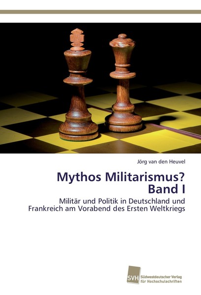 Mythos Militarismus? Band I JöRg Van Den Heuvel-image