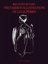 Mid-Century Chic: The Fashion Illustrations of Lucia Perrin: The Fashion: New