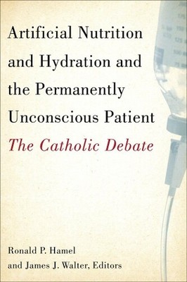 Ronald P. Hamel Artificial Nutrition and Hydration and the Permanent (Paperback)