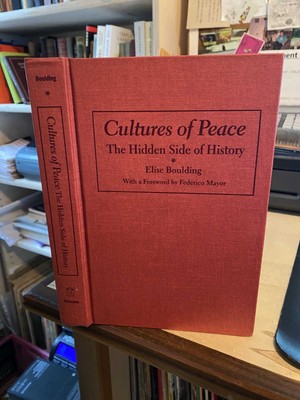 Boulding: Cultures of Peace: The Hidden Side of History 2000 Very Good 1st HB