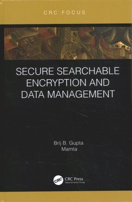 Secure Searchable Encryption and Data Management, Hardcover by Gupta, Brij B....