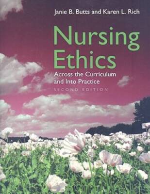 Nursing Ethics: Across The Curriculum And Into Practice - Paperback - VERY GOOD