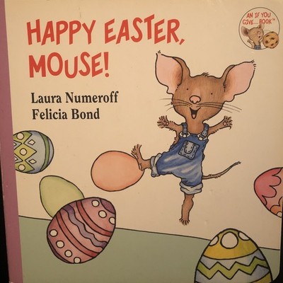 Happy Easter, Mouse! by Laura Numeroff Brand New Board book