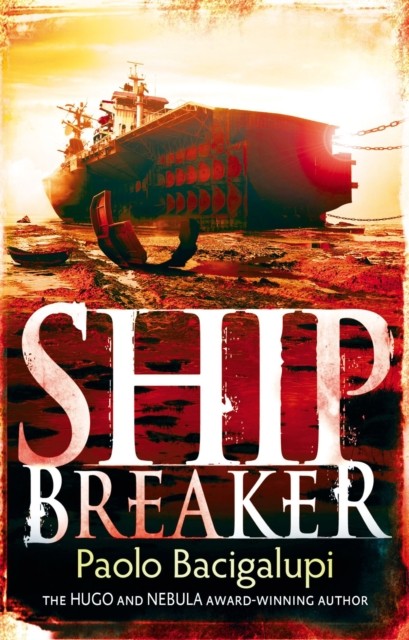 Ship Breaker Number 1 in series by Paolo Bacigalupi (Paperback Book)