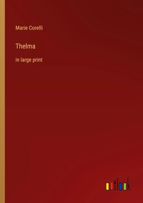 Thelma in large print Marie Corelli Taschenbuch Kartoniert / Broschiert Englisch