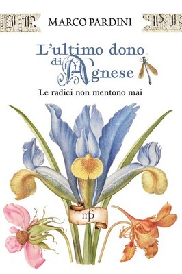 Marco Pardini L'ultimo dono di Agnese. Le radici non m (Taschenbuch) (US IMPORT)