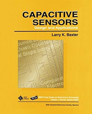 Capacitive Sensors: Design and Applications (IEEE Press... - K. Baxter, Larry