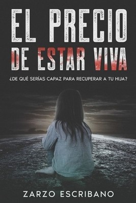 EL precio de estar viva: El thriller revelaci?n del a?o. by Zarzo Escribano (Spa