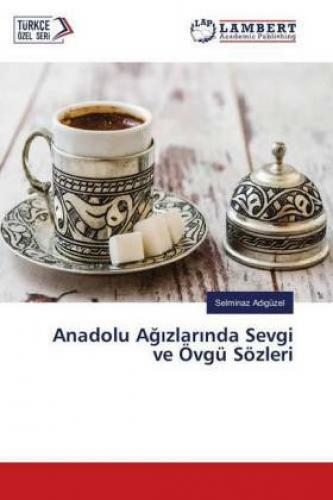 Anadolu Agizlarinda Sevgi Ve Övgü Sözleri 5051